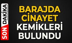 Kemikleri barajda bulundu