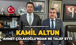 Kamil Altun Ahmet Çolakoğlu'ndan ne talep etti!