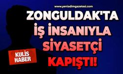 Zonguldak'ta iş insanıyla siyasetçi kapıştı!