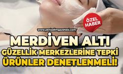 Merdiven altı güzellik merkezlerine büyük tepki: Ürünler denetlenmeli!