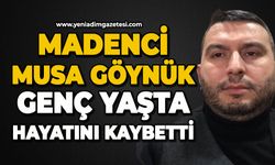 Madenci Musa Göynük genç yaşta hayatını kaybetti