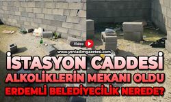 İstasyon Caddesi alkoliklerin mekanı oldu: Erdemli belediyecilik nerede?