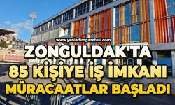 Zonguldak'ta 85 kişiye iş imkanı: Müracaatlar başladı