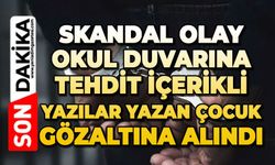 Okul duvarına tehdit içerikli yazılar yazan çocuk gözaltına alındı