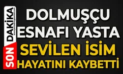 Şoför esnafı yasta: Sevilen ismi kaybettik