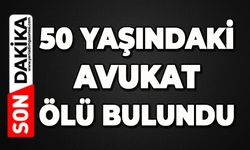 50 yaşındaki avukat ölü bulundu