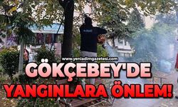 GÖKÇEBEY'DE YANGINLARA ÖNLEM!