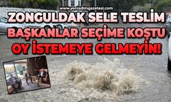 Zonguldak sele teslim, başkanlar seçime koştu: Oy istemeye gelmeyin!