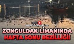 Zonguldak Limanı'nda hafta sonu rezilliği!