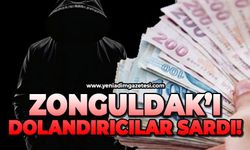 Zonguldak'ı dolandırıcılar sardı