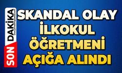 Skandal olay: Öğretmen açığa alındı