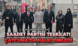 Saadet Partisi teşkilatı Çaycuma'da halkı dinledi