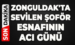 Zonguldak'ta sevilen şoför esnafının acı günü
