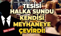 Tesisi halka sundu, kendisi meyhaneye çevirdi!