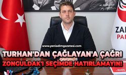 Turhan'dan Çağlayan'a çağrı: Zonguldak'ı seçimde hatırlamayın!