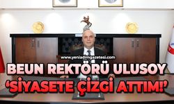 BEUN Rektörü Ulusoy: 'Siyasete çizik attım!'