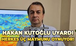 Hakan Kutoğlu uyardı: Herkes üç maymunu oynuyor!