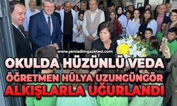 Okulda hüzünlü veda: Öğretmen Hülya Uzungüngör alkışlarla uğurlandı