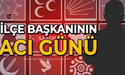 İlçe Başkanının acı günü