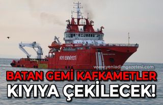 Zonguldak'ta batan gemi Kafkametler kıyıya çekilecek