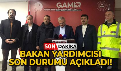 Bakan Yardımcısı son durumu açıkladı!