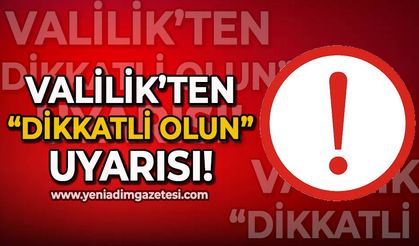 Zonguldak Valiliği duyurdu: Önleminizi alın!