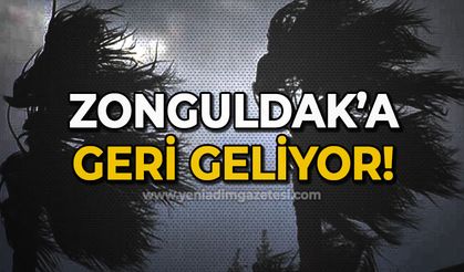Valilik'ten peş peşe uyarılar: Zonguldak'a geri geliyor!
