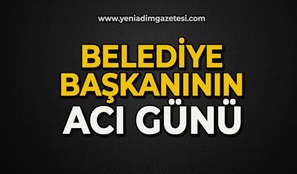 Belediye Başkanının acı günü