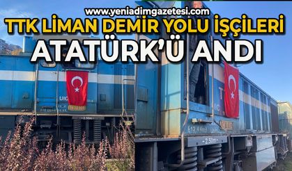 TTK Liman Demir Yolu işçileri Ata'sını unutmadı