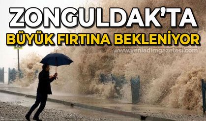 Zonguldak'ta büyük fırtına bekleniyor!