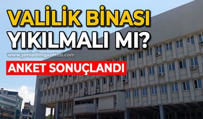 Anket sonuçlandı: Valilik Binası yıkılmalı mı?