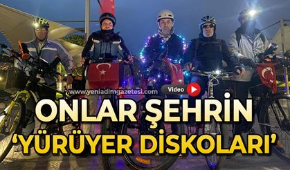 Onlar şehrin 'yürüyen diskoları'