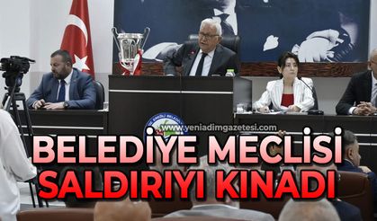 Belediye Meclisi saldırıyı kınadı