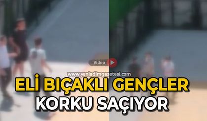 Eli bıçaklı gençler korku saçıyor