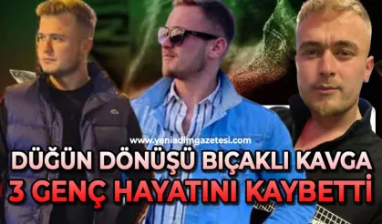 Düğün dönüşü bıçaklı kavga: 3 kişi hayatını kaybetti