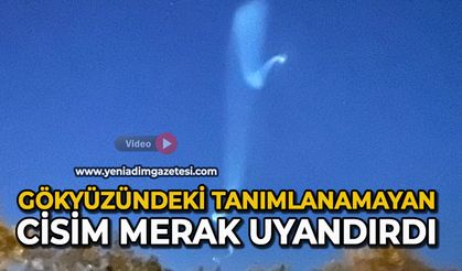 Gökyüzündeki tanımlanamayan cisim merak uyandırdı