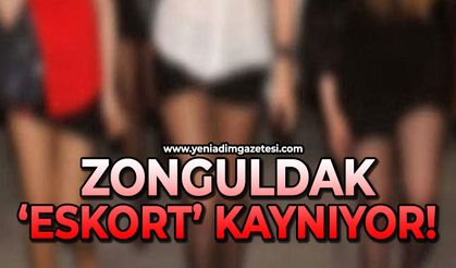 Zonguldak 'eskort' kaynıyor!
