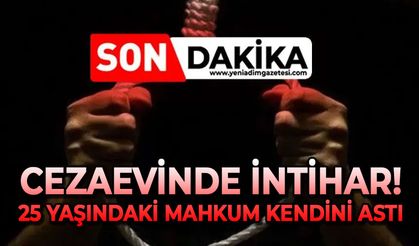 Cezaevinde cananı kıydı: 25 yaşındaki mahkum kendini astı
