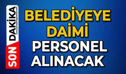 Belediyeye daimi personel alınacak