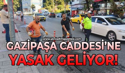 Gazipaşa Caddesi’ne yasak geliyor