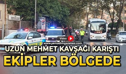 Uzun Mehmet kavşağı karıştı: Ekipler bölgeye sevk edildi