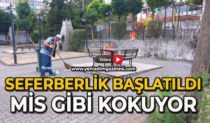 Seferberlik başlatıldı: Mis gibi kokuyor