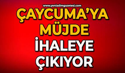 Çaycuma’ya müjde İhaleye çıkıyor