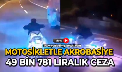Motosikletle akrobasiye 49 bin 781 liralık ceza