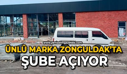 Ünlü marka Zonguldak’ta şube açıyor