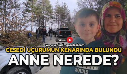 Cansız bedeni uçurumun kenarında bulundu: Anne nerede?