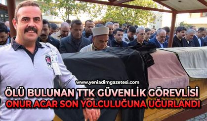 Onur Acar, dualarla son yolculuğuna uğurlandı