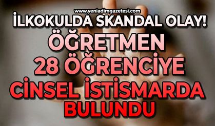 İlkokulda skandal: Öğretmenin 28 öğrencisine cinsel istismarda bulundu
