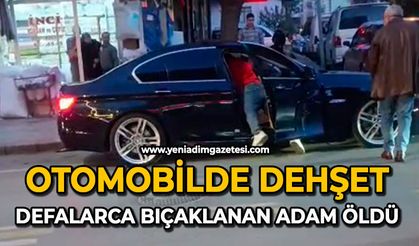 Otomobilde dehşet: Defalarca bıçaklanan adam öldü
