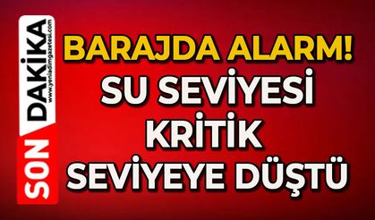 Barajda su alarmı!